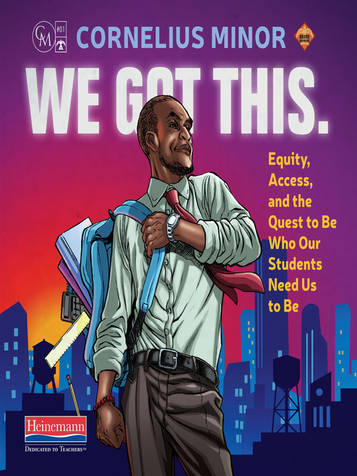 Title details for We Got This. by Cornelius Minor - Available